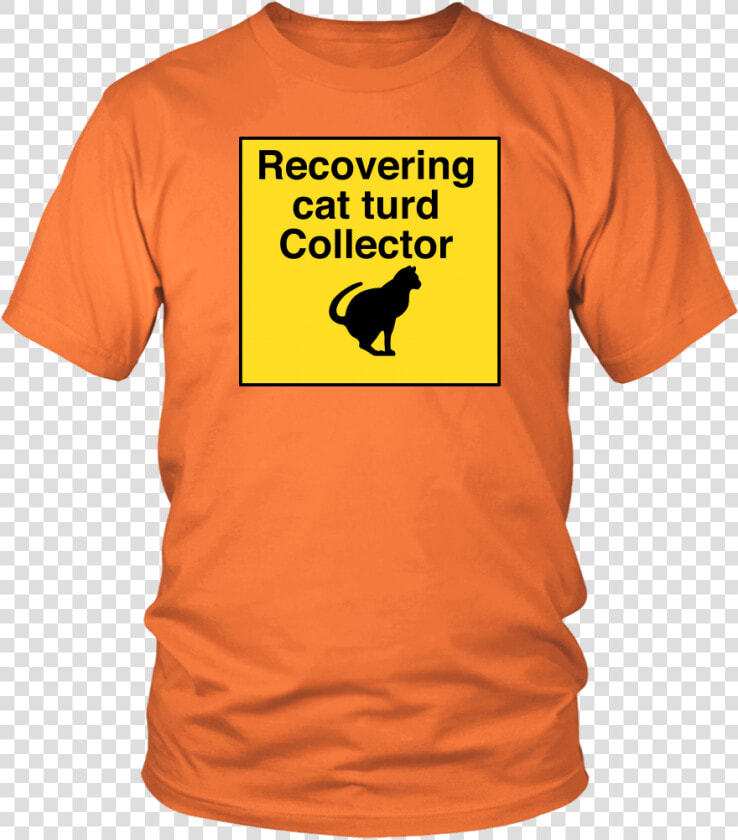 Recovering Cat Turd Collector Unisex Tee   T shirt  HD Png DownloadTransparent PNG