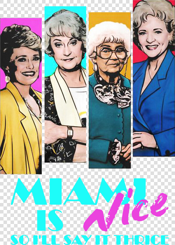 Golden Girls Miami Is Nice So I Ll Say It Thrice Shirt    Golden Girls Miami Vice  HD Png DownloadTransparent PNG