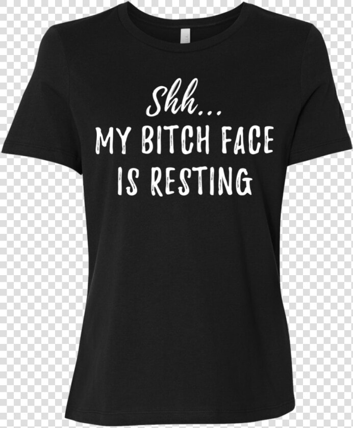 Shhh Resting Bitch Face   40th Birthday T Shirt Ideas  HD Png DownloadTransparent PNG