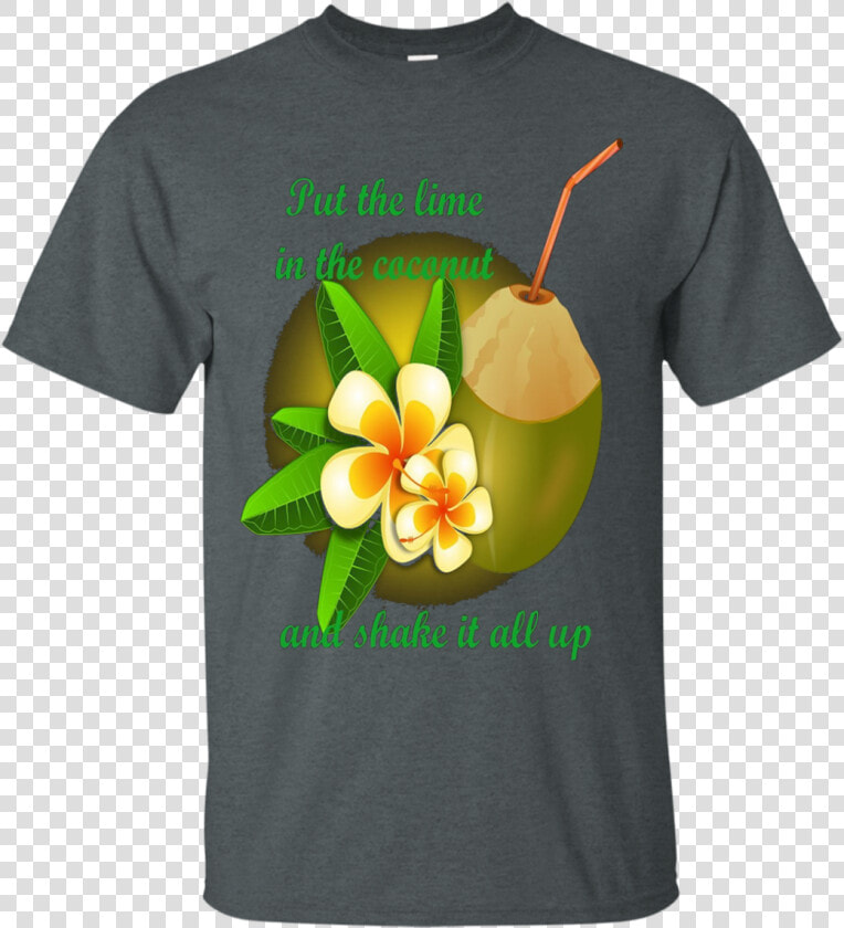 Party Time Lime In The Coconut Tshirt   Domestic Violence Awareness Shirts  HD Png DownloadTransparent PNG