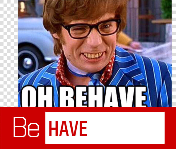 Behave Selfie   Austin Powers  HD Png DownloadTransparent PNG