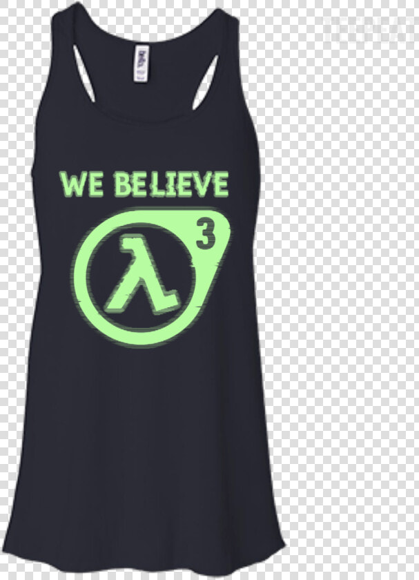 Half Life 3 We Believe Ladies Tee Apparel Teepeat  HD Png DownloadTransparent PNG