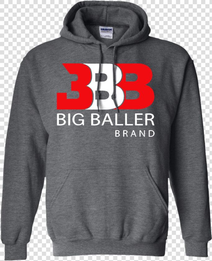 Big Baller Brand Hoodie   Basketball Saying To Put On Shirts  HD Png DownloadTransparent PNG