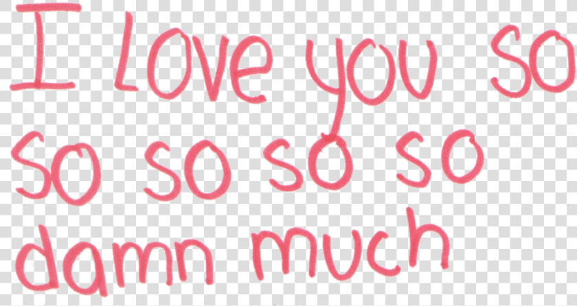 Damn  I Love You  I Love You So Much   Calligraphy  HD Png DownloadTransparent PNG