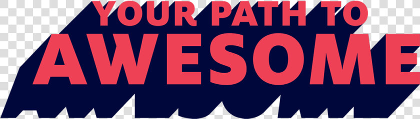 Your Path To Awesome   Poster  HD Png DownloadTransparent PNG