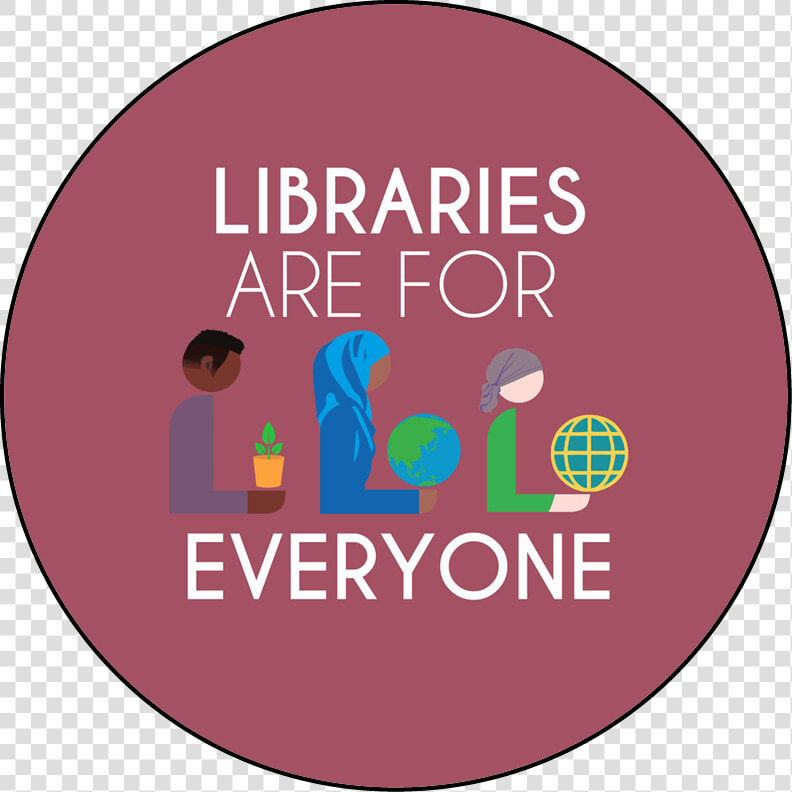 Libraries Are For Everyone Round Button Template Featuring   Circle  HD Png DownloadTransparent PNG