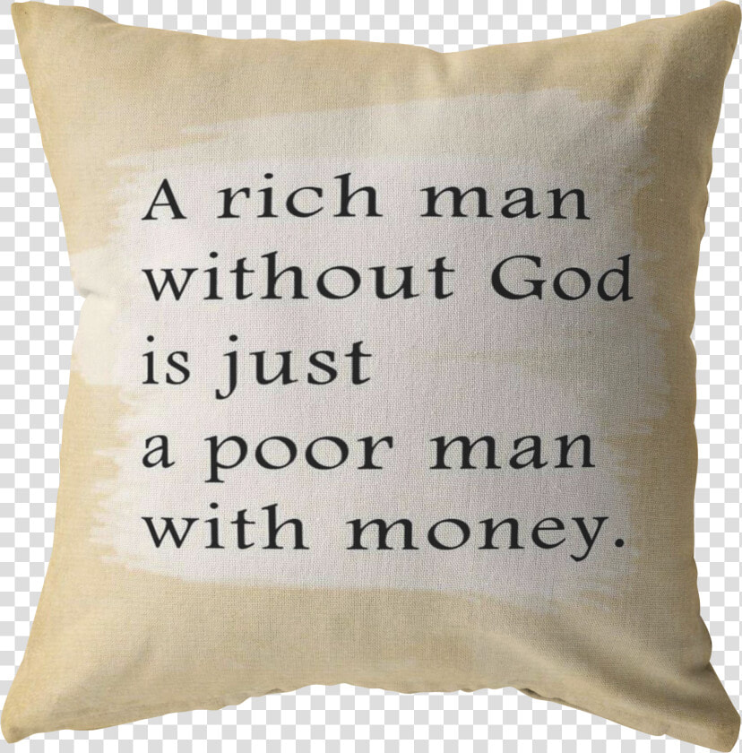 Scripture Pillows a Rich Man Is Without God Is Just   Cushion  HD Png DownloadTransparent PNG