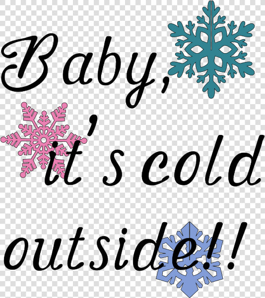 Transparent Baby It S Cold Outside Png   Schneeflocken  Png DownloadTransparent PNG