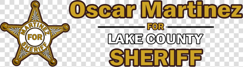 Oscar Martinez For Lake County Sheriff  HD Png DownloadTransparent PNG