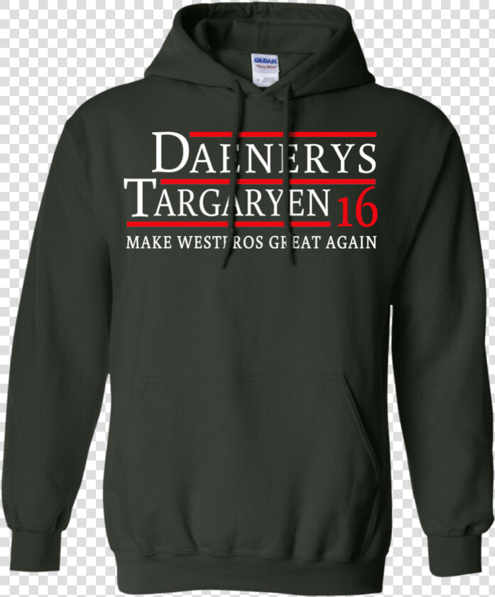 Daenerys Targaryen For President 2016 T Shirt  amp  Hoodies   Hoodie  HD Png DownloadTransparent PNG