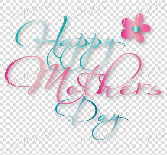 Happy Mother’s Day In Light Blue And Pink Script With   Mothers Day Wallpaper Png  Transparent PngTransparent PNG