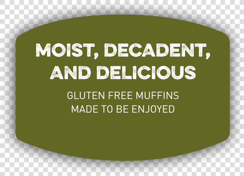 Moist  Decadent  And Delicious  HD Png DownloadTransparent PNG