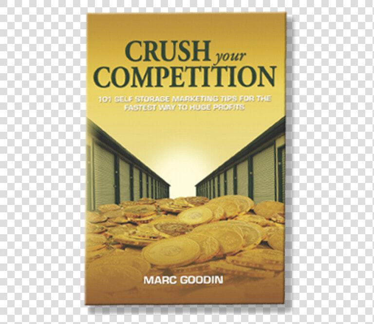 Crush Your Competition  101 Self Storage Marketing  HD Png DownloadTransparent PNG