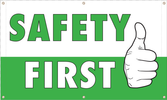 Safety First Vinyl Banner   Safety  HD Png DownloadTransparent PNG