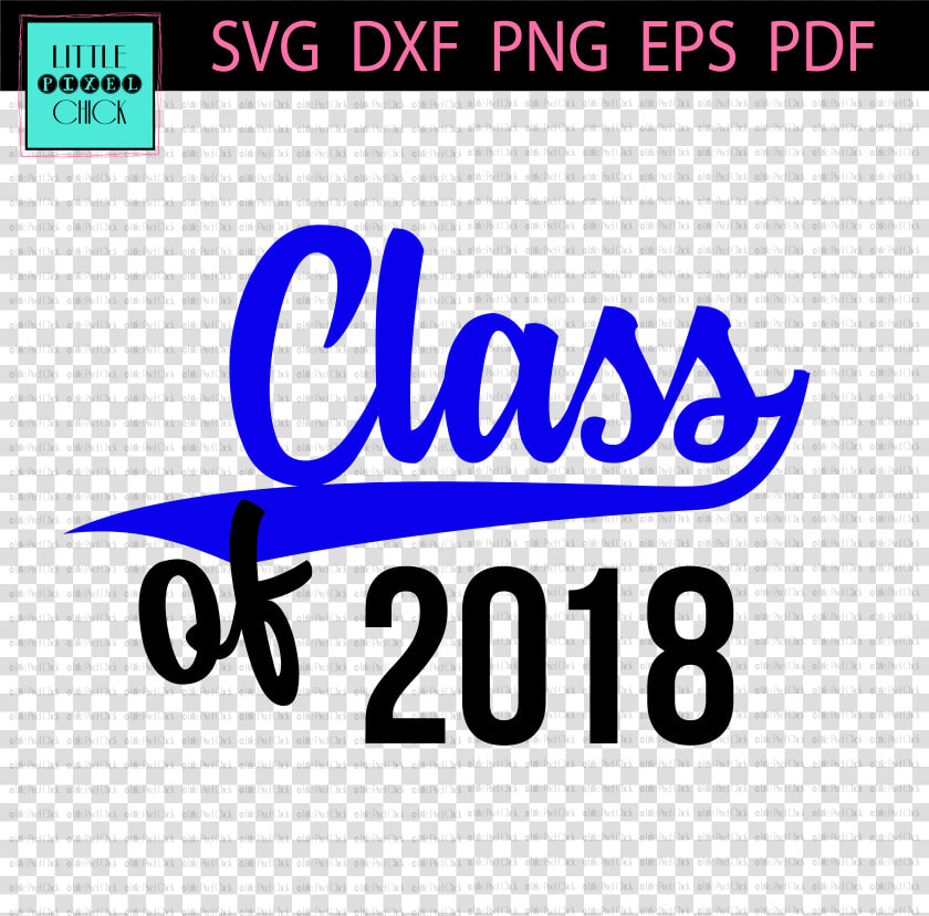 Class Of 2018 Clipart Png   Png Download   Class Of 2018 Png Transparent  Png DownloadTransparent PNG