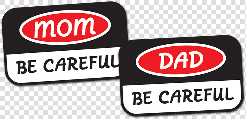 Mom Dad Be Careful Magnet   Stop Sign  HD Png DownloadTransparent PNG