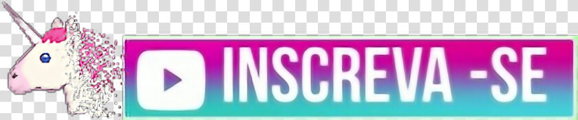  inscreva se  unicornio  unicorn  youtube  inscrevam   Inscreva Se Png Rosa  Transparent PngTransparent PNG