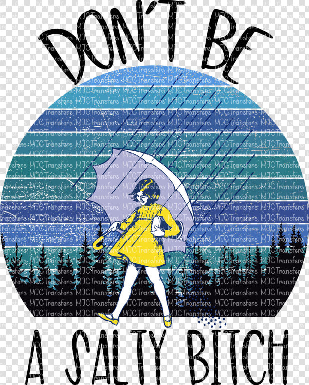 Dont Be A Salty Bitch  HD Png DownloadTransparent PNG