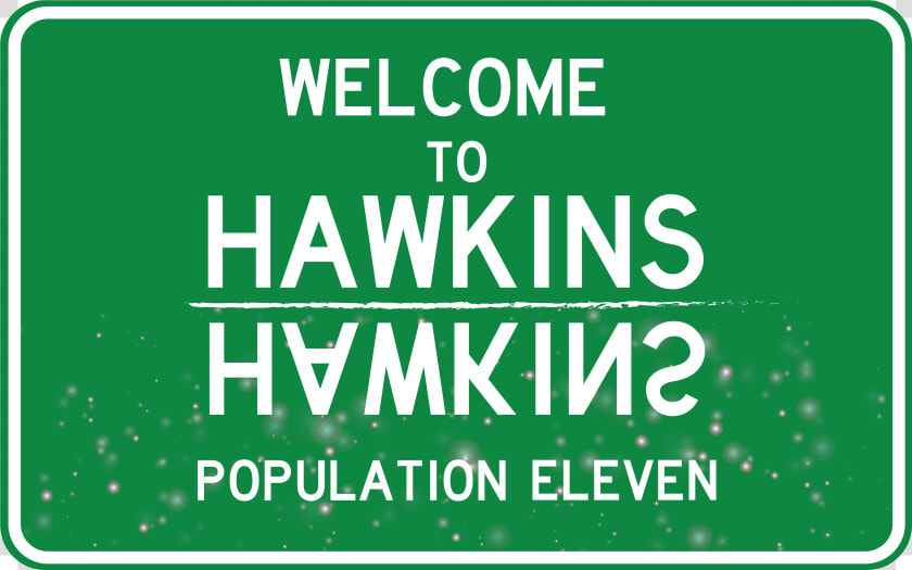 Welcome To Hawkins   Sign  HD Png DownloadTransparent PNG