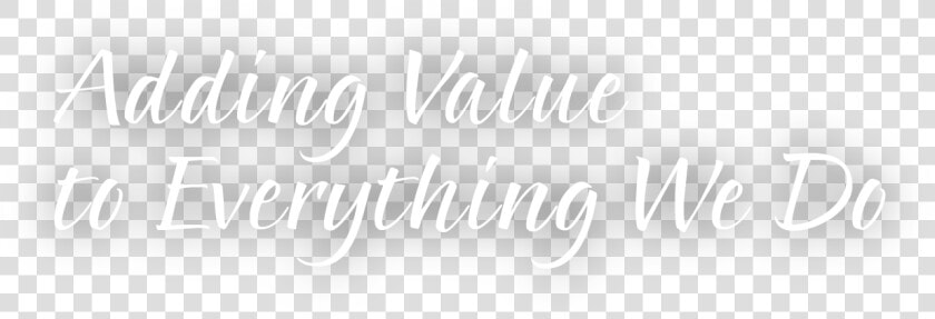 Adding Value To Everything We Do   Calligraphy  HD Png DownloadTransparent PNG