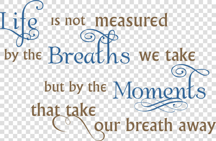 Life Breaths Moments   Calligraphy  HD Png DownloadTransparent PNG