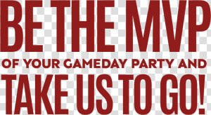 Be The Mvp Of Your Gameday Party And Take Us To Go  HD Png Download