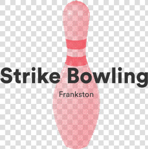 Strike Bowling  Frankston Uni Night   Nhs  HD Png Download