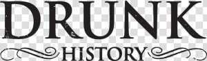 Drunk History Logo Png   Drunk History Logo  Transparent Png