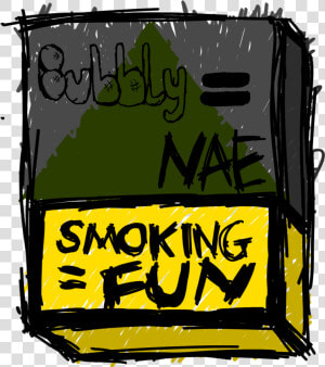 Smoking Is Hella Fun  You Should Try It   Illustration  HD Png Download