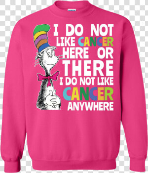 I Do Not Like Cancer Here Or There Shirt   Dr Seuss Cancer Png  Transparent Png