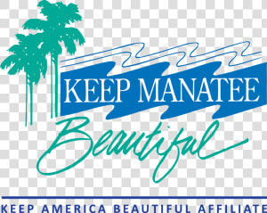 Keep Manatee Beautiful  HD Png Download