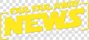 Official Far Far Away News Logo Banner   Graphics  HD Png Download