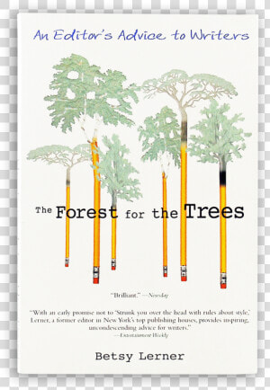 The Forest For The Trees   Forest For The Trees Betsy Lerner  HD Png Download