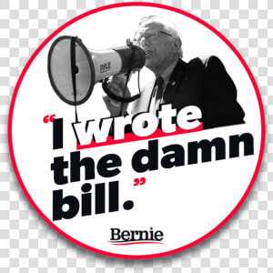 I Wrote The Damn Bill Sticker   Bernie I Wrote The Damn Bill  HD Png Download