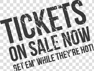 Ticketsonsalenow   Tickets On Sale Now Png  Transparent Png