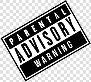 Parental Advisory Warning   Parental Advisory  HD Png Download