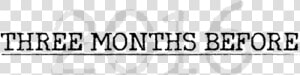 Three Months Before   Calligraphy  HD Png Download