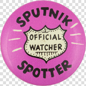 Sputnik Spotter Social Lubricator Button Museum   Badge  HD Png Download