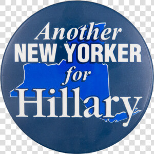 Another New Yorker For Hillary Political Button Museum   France Pare Brise  HD Png Download