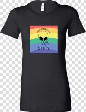 Nobody Knows I M A Gay Alien Shirts Lgbt Shirts Gay   Husband Shirts For Wife  HD Png Download