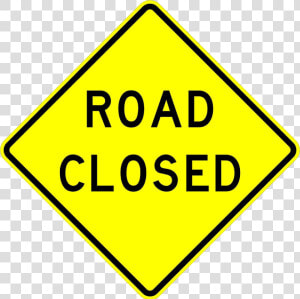 Road Closed 2019   Road Closed Sign  HD Png Download