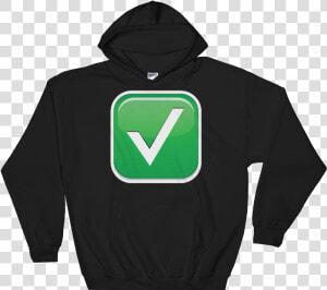 White Check Mark just Emoji   Foresight Prevents Blindness Hoodie  HD Png Download