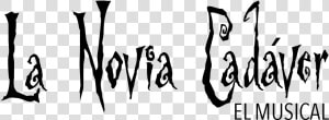 Musical La Novia Cadaver   Calligraphy  HD Png Download