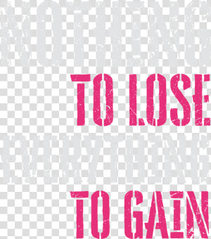 Transparent Gain Png   You Have Everything To Gain And Nothing  Png Download