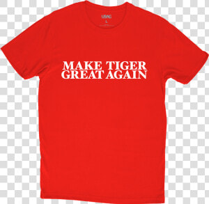 Make Tiger Great Again Class   Logic Supermarket Shirt  HD Png Download