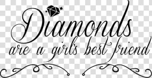 Diamonds Are A Girl  39 s Best Friend Png  Transparent Png