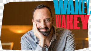 Wakey Wakey Tony Hale  HD Png Download