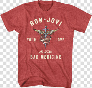 Your Love Is Like Bad Medicine Bon Jovi T shirt   Foo Fighters Winnebago T Shirt  HD Png Download