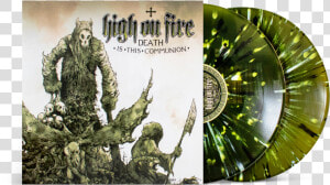 High On Fire Death Is This Communion Class   Prickly Pear  HD Png Download