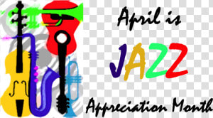 April Is Jazz Appreciation Month Clipart Jazz Appreciation   Granada  HD Png Download